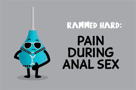 gay painal|“Rammed hard and fast”: Here’s what you said about pain during .